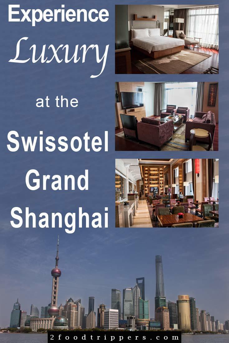 Pinterest image: four images of Shanghai with caption ‘Experience Luxury at the Swissotel Grand Shanghai’