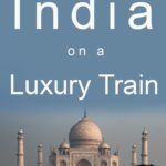 Pinterest image: image of India with caption reading 'Experience India on a Luxury Train'