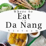 Pinterest image: image of Vietnamese food in Da Nang with caption reading 'Where to Eat in Da Nang Vietnam'
