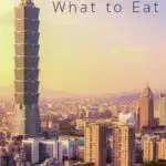 Pinterest image: image of Taipei with caption reading 'Taipei What to Eat'