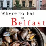 Pinterest image: two images of Belfast with caption reading 'Where to Eat in Belfast'