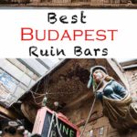 Pinterest image: two images of Budapest with caption reading 'Best Budapest Ruin Bars'