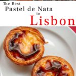 Pinterest image: two images of Lisbon with caption reading 'The Best Pastel de Nata in Lisbon'
