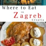Pinterest image: two images of Zagreb with caption reading 'Where to Eat in Zagreb Croatia'