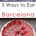 Pinterest image: two images of Barcelona with caption reading '5 Ways to Eat in Barcelona'