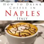 Pinterest image: four images of Naples with caption reading 'How to Drink Coffee in Naples Italy'