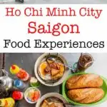 Pinterest image: two images of Saigon with caption reading 'Ho Chi Minh City Saigon Food Experiences'