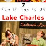 Pinterest image: four images of Lake Charles with caption reading '7 Fun Things to Do in Lake Charles'