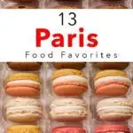 Pinterest image: Macarons with caption reading '13 Paris Food Favorites'
