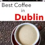 Pinterest image: image of coffee with caption reading 'Best Coffee in Dublin'