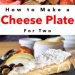 Pinterest image: two images of food with caption ‘How to Make a Cheese Plate for Two’