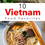 Pinterest image: two images of food in Vietnam with caption reading '10 Vietnam Food Favorites'