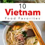 Pinterest image: two images of food in Vietnam with caption reading '10 Vietnam Food Favorites'