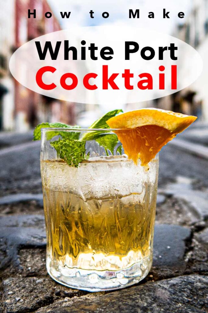 Pinterest image: two images of cocktail with caption ‘How to Make White Port Cocktail’