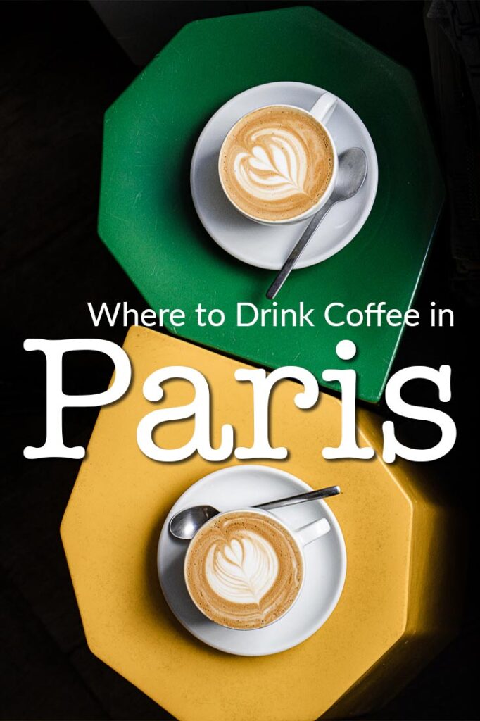 Pinterest image: Coffee Cups with caption reading "Where to Drink Coffee in Paris"