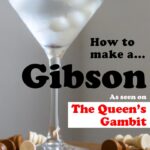 Pinterest image: image of gibson cocktail with caption reading 'How to make a Gibson as seen on The Queen's Gambit'