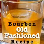 Pinterest image: old fashioned cocktail with caption reading "Bourbon Old Fashioned Recipe"