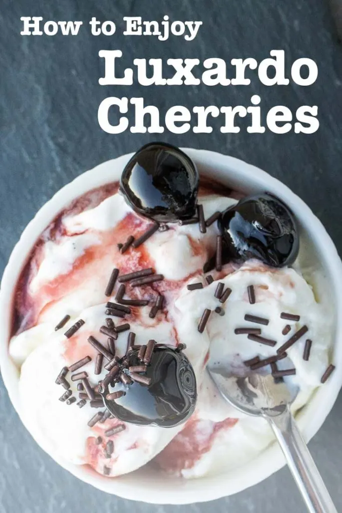 Pinterest image: ice cream with caption reading "How to Enjoy Luxardo Cherries"