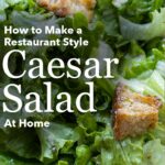Pinterest image: caesar salad with caption reading "How to Make a Restaurant Style Caesar Salad at Home"