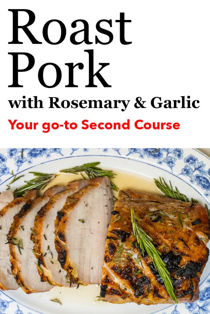 Pinterest image: pork roast lon with caption reading "Roast Pork with Rosemary & Garlic - Your go to Second Course"