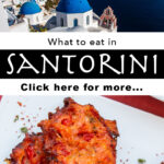 Pinterest image: two photos of Santorini with caption reading "What to Eat in Santorini - Click here for more..."