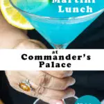 Pinterest image: blue martini with caption reading "25 Cent Martini Lunch at Commander's Palace"