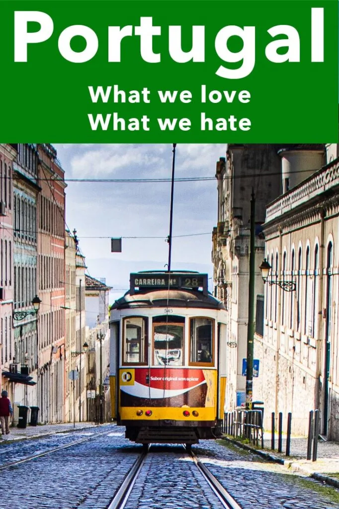 Pinterest image: Lisbon tram with caption reading "Portugal What We Love What We Hate"