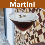 Pinterest image: photo of an Espresso Martini with caption reading "How to Make an Espresso Martini"