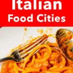Pinterest image: Pasta and Silverware with caption reading "11 Amazing Italian Food Cities"