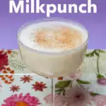 Pinterest image: photo of a Milk Punch cocktail with caption reading 