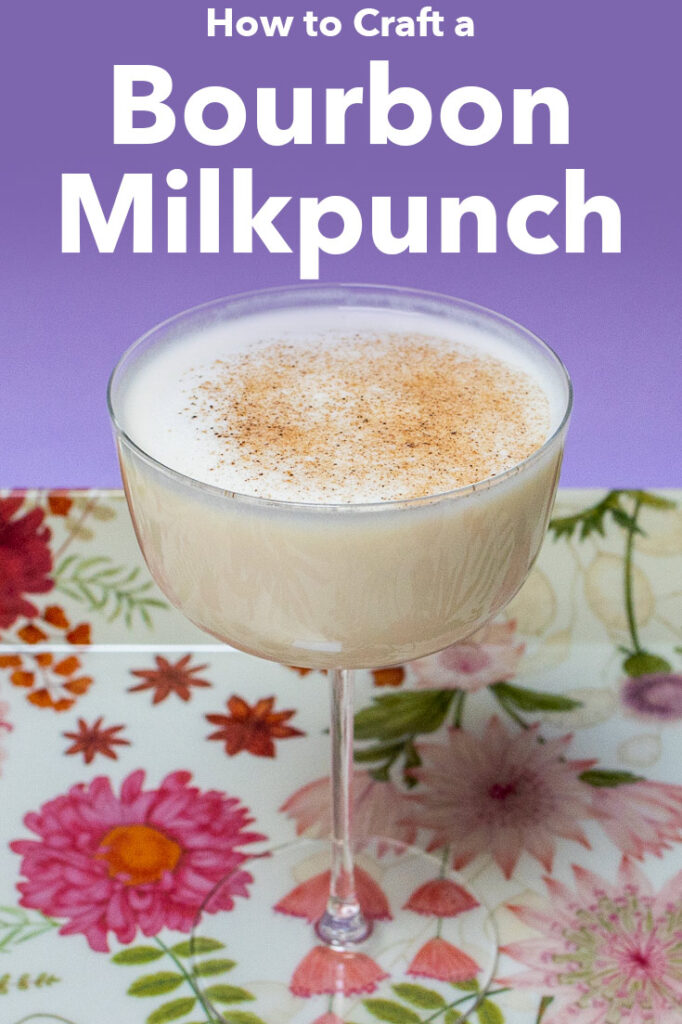 Pinterest image: photo of a Milk Punch cocktail with caption reading "How to Craft a Bourbon Milk Punch'