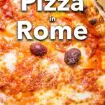 Pinterest image: photo of Roman pizza with caption reading "Best Pizza in Rome"
