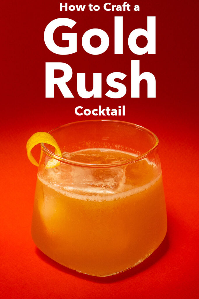 Pinterest image: photo of a Gold Rush cocktail with caption reading "How to Craft a Gold Rush Cocktail"