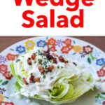Pinterest image: photo of a wedge salad with caption reading 