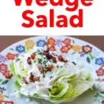 Pinterest image: photo of a wedge salad with caption reading "How to Make a Wedge Salad"