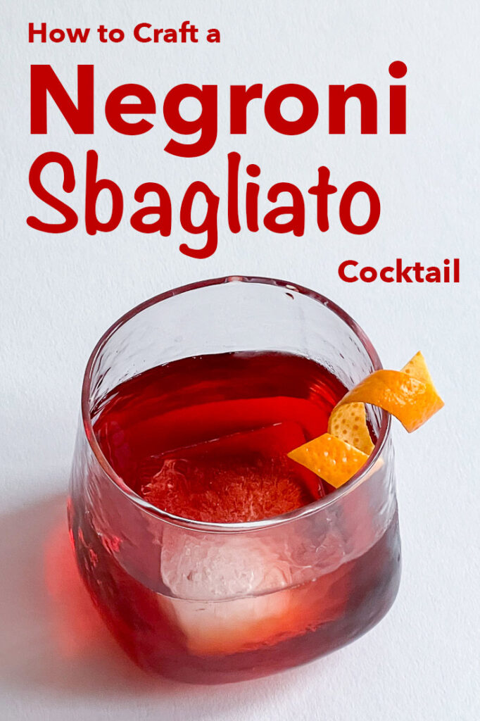 Pinterest image: photo of a Negroni Sbagliato Cocktail with caption reading "How to Craft a Negroni Sbagliato Cocktail"