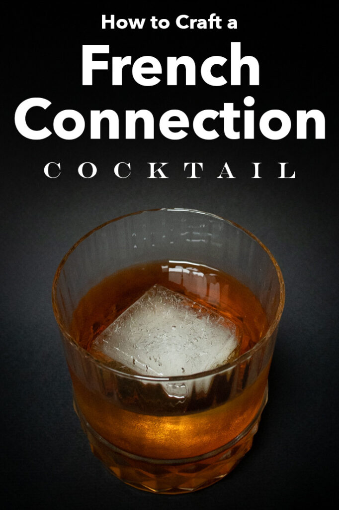 Pinterest image: French Connection Cocktail with caption reading 'How to Craft a French Connection Cocktail"