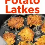 Pinterest image: potato latkes with caption reading 'How to Make Traditional Potato Latkes"