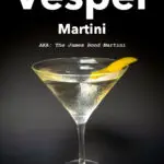 Pinterest image: Vesper Martini with caption reading 'How to Craft a Vesper Martini AKA: The James Bond Martini