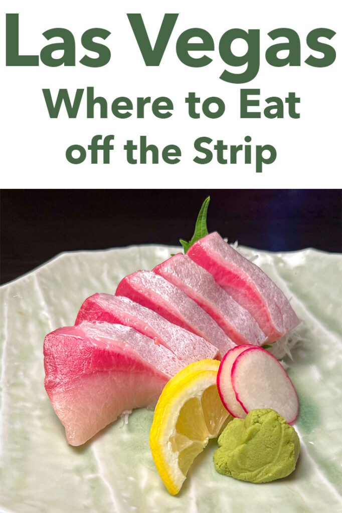 Pinterest image: sashimi with caption reading 'Las Vegas - Where to Eat Off the Strip'