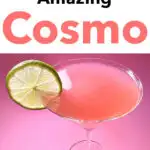 Pinterest image: Cosmopolitan cocktail with caption reading 'How to Craft an Amazing Cosmo'