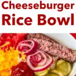 Pinterest image: photo of burger bowl with caption reading "Ditch the Bun! Make a Cheeseburger Rice Bowl"