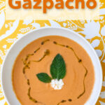 Pinterest image: photo of a Gazpacho in a White Bowl with caption reading "How to Make Gazpacho"