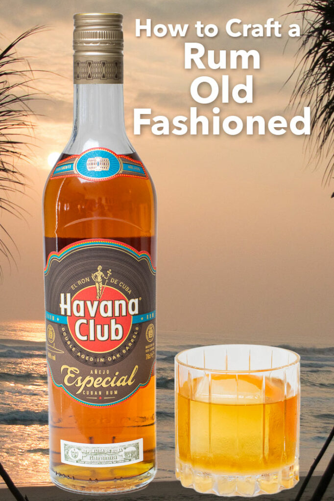 Pinterest image: photo of a Rum Old Fashioned cocktail snacks with caption reading "How to Craft a Rum Old Fashioned"