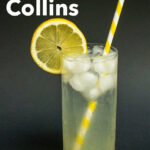 Pinterest image: photo of a Tom Collins with caption reading 