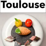 Pinterest image: photo of Michelin Dish with caption reading "Best Restaurants in Toulouse'