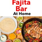 Pinterest image: photo of chicken fajitas with caption reading "How to Create a Chicken Fajita Bar at Home"