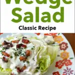 Pinterest image: photo of a wedge salad with caption reading "How to Make a Fantastic Wedge Salad - Classic Recipe"