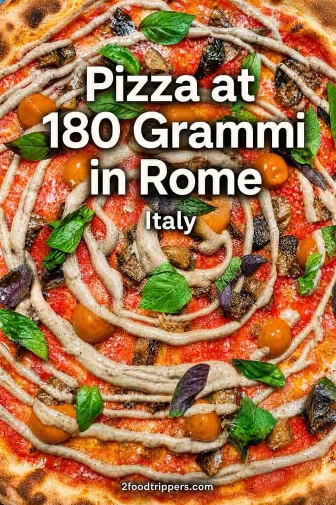 Pizza with text reading 'Pizza at 180 Grammi in Rome'