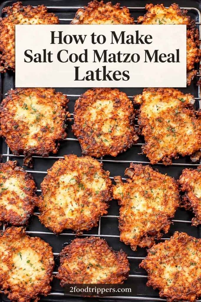 Salt cod pancakes with text reading 'How to Make Salt Cod Matzo Meal Latkes'